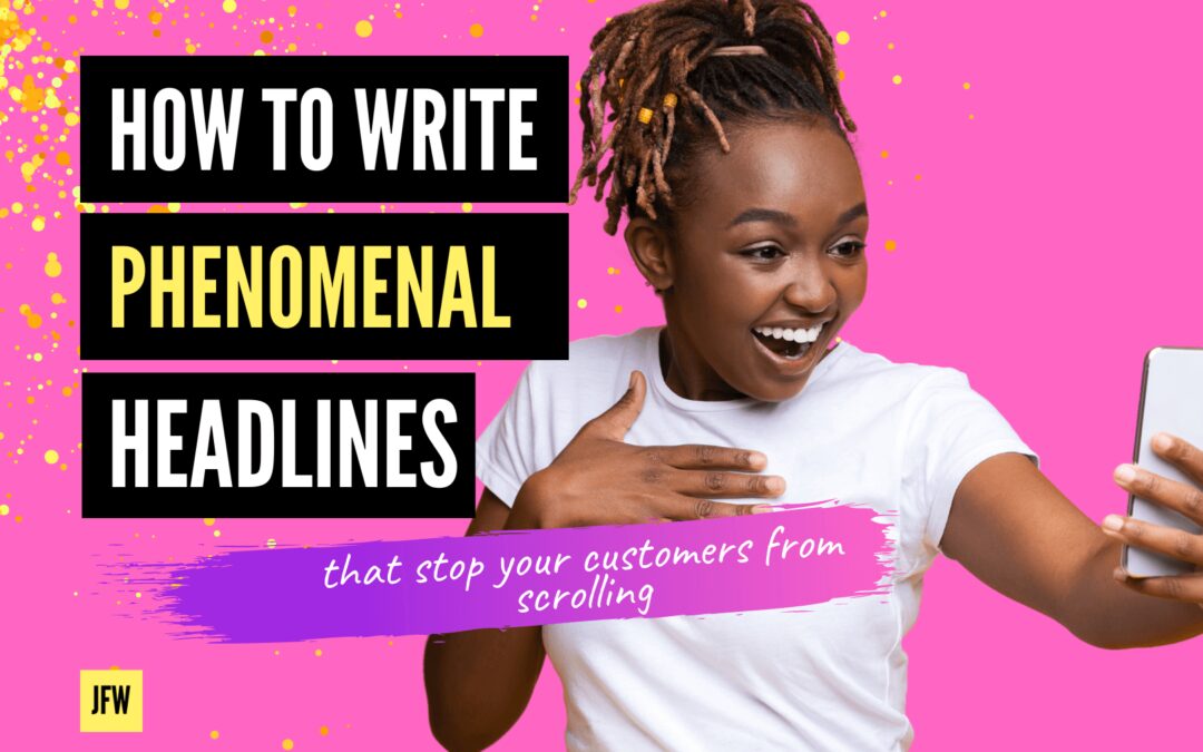 How to Write Phenomenal Headlines for Your Blog Posts