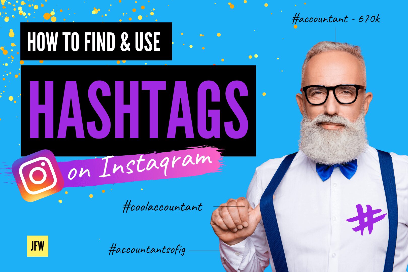 How to Use Hashtags on Instagram to Increase Your Reach 2021 JFW Marketing