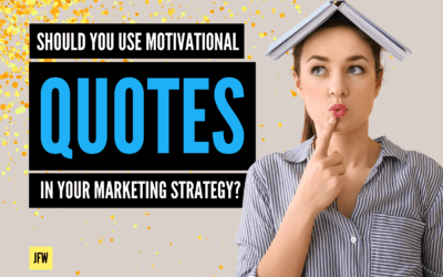 Should You Use Motivational Quotes as Part of Your Marketing Strategy?
