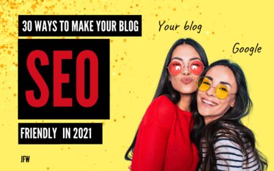 30 Ways to Make Your Blog SEO Friendly in 2021