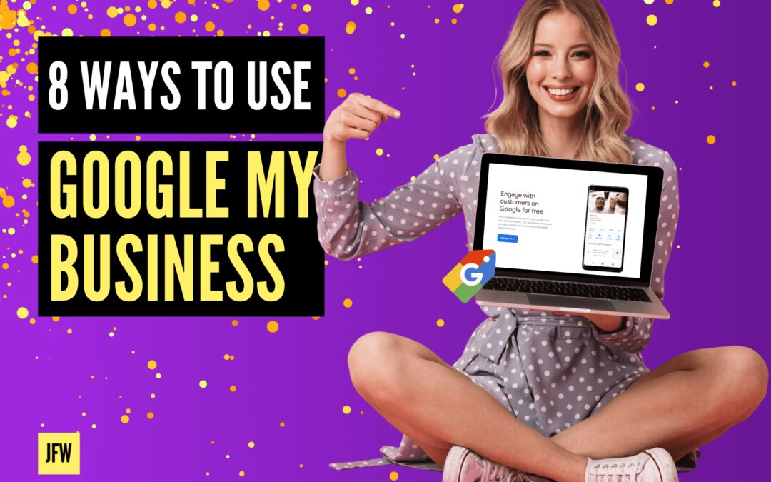 8 Ways to Use Google My Business to Promote Your Small Business