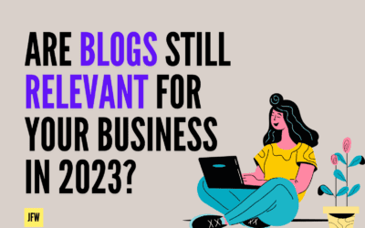 Are blogs still relevant for your business in 2023?