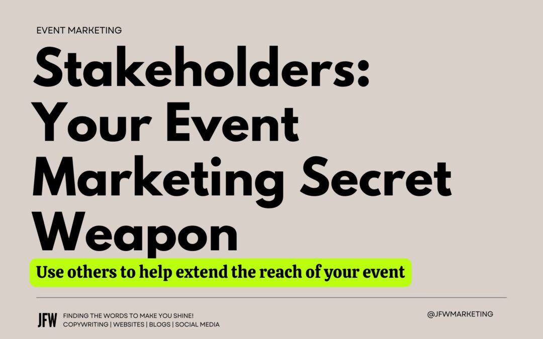 Stakeholders: Your Event Marketing Secret Weapon