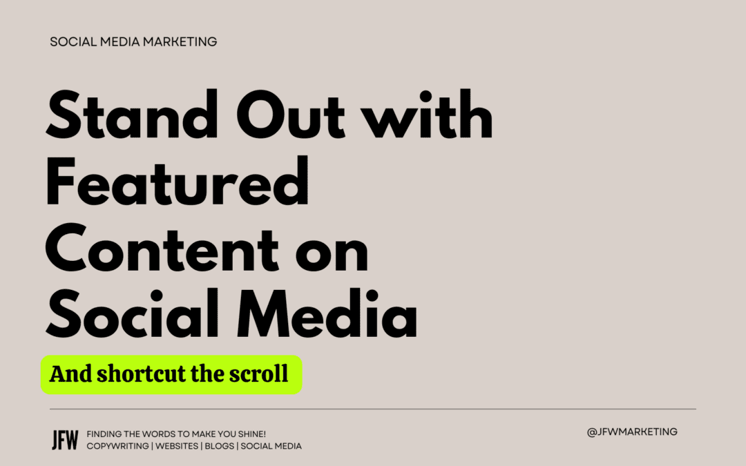 Stand Out with Featured Content on Social Media